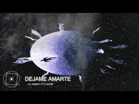 Lil Akashy- Dejame Amarte ft 3 A K A  D E /prod by 3 A K A  D E/
