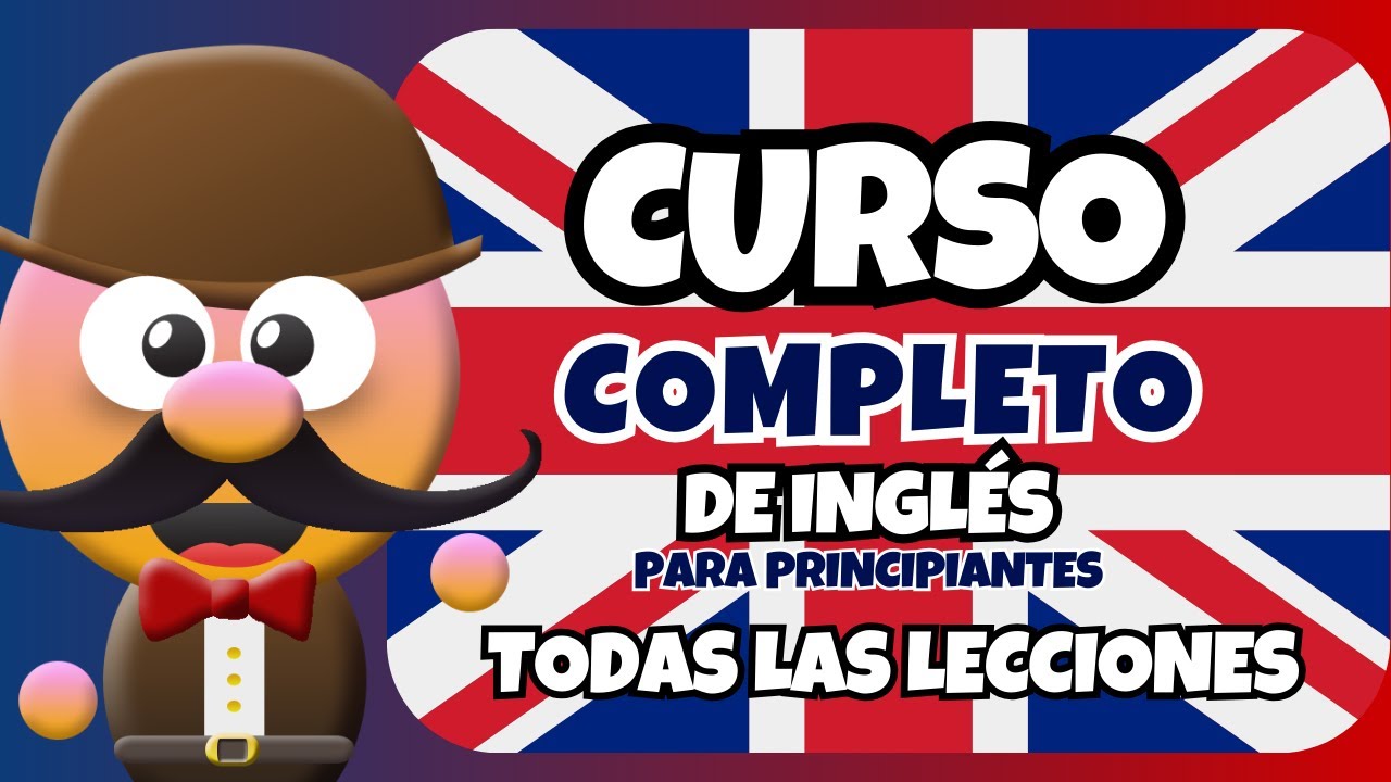 CURSO COMPLETO DE INGLÉS DESDE CERO (A0 - B1) - INGLÉS PARA NIÑOS CON MR.PEA - ENGLISH FOR KIDS