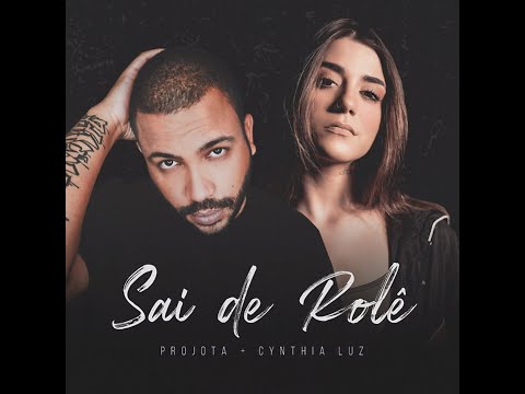 Projota - Sai de rolê (ft. Cynthia Luz)