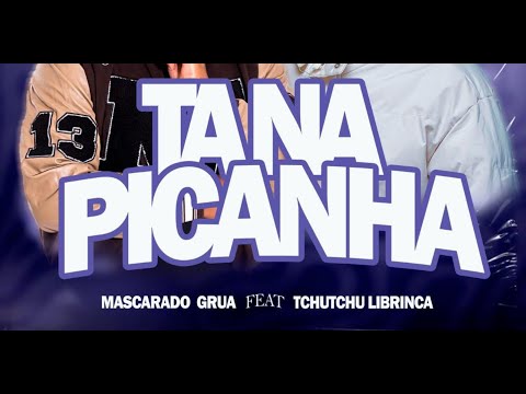 Maskarado Feat Tchutchu Librinca - Ta Na Picanha ( Áudio Oficial )