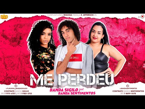 Banda Sigilo feat Banda Sentimentos - Me Perdeu