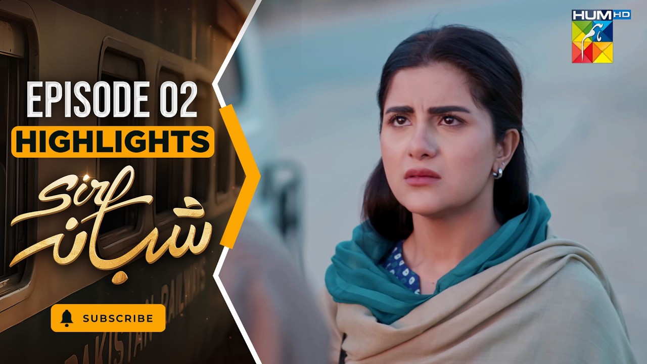 Sirf Shabana -Highlight Episode 02- March 2026- [ Sohai Ali Abro ] - HUM TV