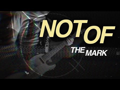 NOT OF - The Mark (Official Video)