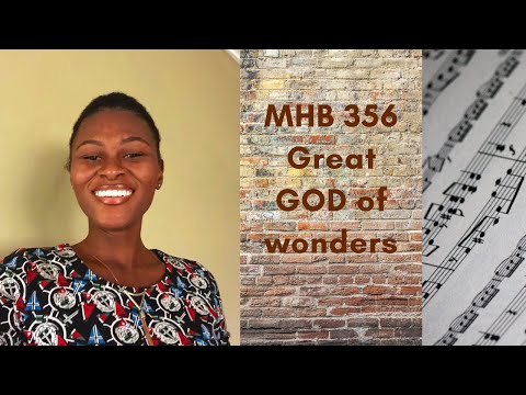 MHB 356 || Great God of wonders || Hymn || Mary Aidoo