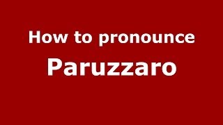 How to pronounce Paruzzaro