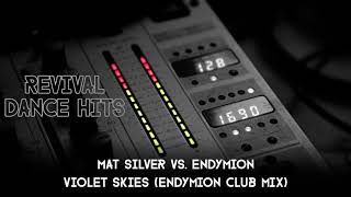 Mat Silver vs. Endymion - Violet Skies (Endymion Club Mix) [HQ]