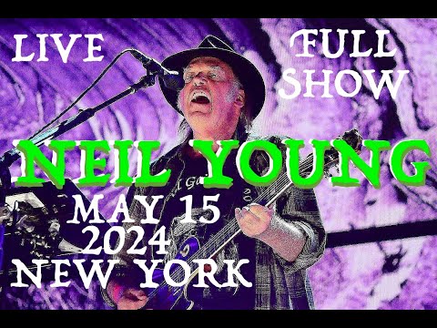 NEIL YOUNG & CRAZY HORSE "FULL SHOW" Forest Hills Stadium NY May 15, 2024