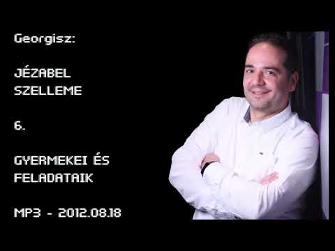 Georgisz: Jézabel szelleme 6. Jézabel gyermekei és hatásaik 12/08/18