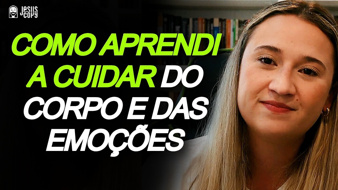 ENTENDIMENTO CORRETO SOBRE AS EMOÇÕES E O CUIDADO DO CORPO - THAMIRES GARCIA | Podcast Jesuscopy