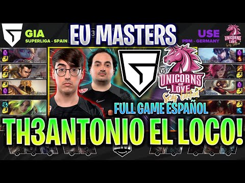 TH3ANTONIO ESTÁ MUY LOCO! | GIA vs USE PARTIDA COMPLETA EU MASTERS GROUP STAGE LVP ESPAÑOL