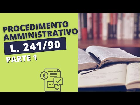 Legge 241/1990 - Procedimento amministrativo e diritto di accesso - Parte 1