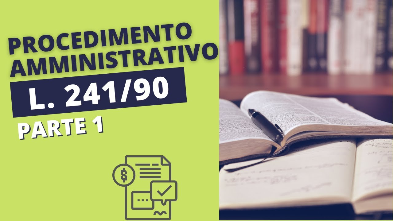 Legge 241/1990 - Procedimento amministrativo e diritto di accesso - Parte 1