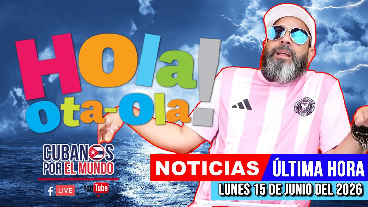 Alex Otaola en vivo, noticias de Cuba - Hola! Ota-Ola (lunes 15 de junio del 2026)