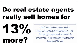 Homes For Sale By Owner vs. By Real Estate Agents - Do Agents Sell Homes for 13% More?