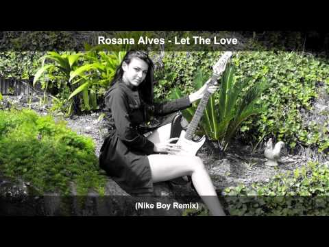 Rosana Alves - Let The Love (Nike Boy Remix) [Extended Mix]