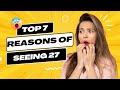 7 Reasons Why You Keep Seeing 27 | Angel Number 27 Meaning Explained