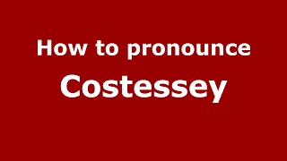 How to pronounce Costessey
