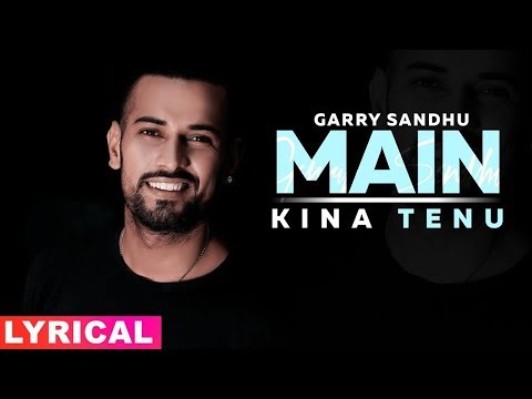 Main Kina Tenu (Lyrical) | Garry Sandhu | Latest Punjabi Songs 2019 | Speed Records