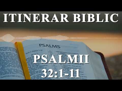 Psalmii 32:1-11 | Itinerar Biblic | Episodul 685