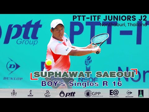 PTT  ITF JUNIORS J2  Boy's Singles R 16 - SUPHAWAT SAEOUI (THA) VS TIANHUI ZHANG (CHN)