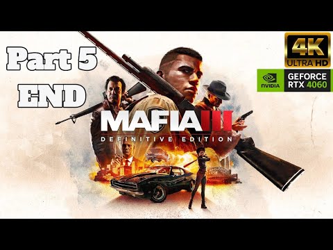Mafia III: Definitive Edition Gameplay Walkthrough - Part 5 END (No Commentary) [4K60FPS PC]