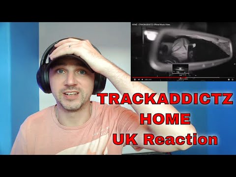 HOME - (TRACKADDICTZ) Official Music Video - UK Reaction