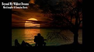 Mark Knopfler &amp; Emmylou Harris - Beyond My Wildest Dreams (ÁUDIO TRADUÇÃO)