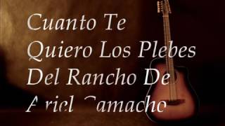 Cuanto te quiero - los plebes del rancho (letra)