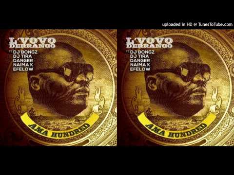 L'Vovo - Ama Hundred Ft DJ Bongz, DJ Tira, Danger, Naima Kay & Efelow