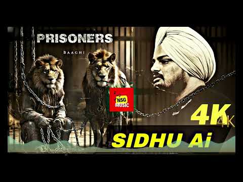 Prisoners 4K AI Tribute -fan-made creation Sidhu Moose Wala Ai  X Baaghi