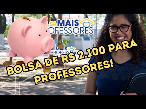 COMO FUNCIONA A BOLSA MAIS PROFESSORES? REQUISITOS, PRAZOS E VALORES DO MEC!