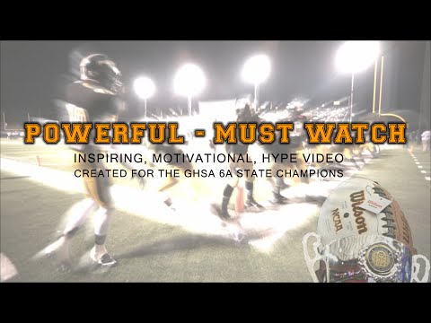 Inspiring, Motivational, Hype Video Created for The GHSA 6A State Champions
