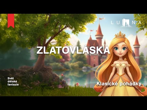 ZLATOVLÁSKA ✨ Klasická audio pohádka pro děti | LUNA