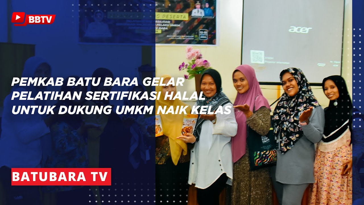 PEMKAB BATU BARA GELAR PELATIHAN SERTIFIKASI HALAL UNTUK DUKUNG UMKM NAIK KELAS