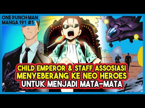 TERNYATA Child Emperor dan Staff Assosiasi Pindah ke Neo Hero MENJADI MATA-MATA!! (Manga OPM 191 #1)