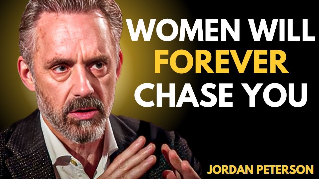 Do This One Thing, And Women Will Chase You Forever | Jordan Peterson