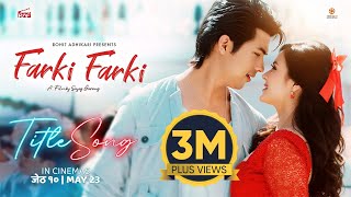 FARKI FARKI || Nepali Movie Title Song || ANMOL KC, JASSITA GURUNG || 2024 / 2081