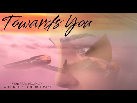 Star Trek Prodigy AMV - Towards You - Janeway/Chakotay (Last Flight of the Protostar)