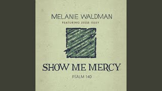 Show Me Mercy (Psalm 140) Music Video