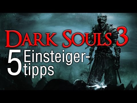 Dark Souls 3: Einsteigerhilfe – 5 Tipps für Neueinsteiger