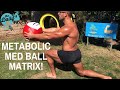 METABOLIC MED BALL MATRIX! | BJ Gaddour Medicine Ball Fat Loss Core Workout