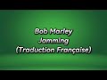 Bob Marley - Jamming (Traduction Française)