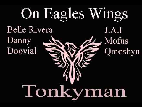 On Eagles Wings - Produced by Tonkyman feat Belle, Danny, Doovial, J.A.I, Mofus, and Qmoshyn