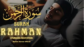 Surah Ar-Rahman(سُورۃ الرحمن)| Most beautiful recitation of Surah Ar-Rahman | Ghulam Sarwar Official