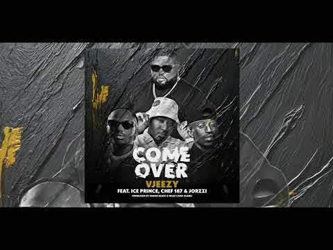 VJeezy -Come over feat Jorzzi , Chef 187 & Ice prince (Official audio )