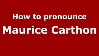 How to pronounce Maurice Carthon