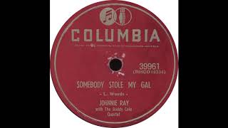 Columbia 39961 - Somebody Stole My Gal - Johnnie Ray