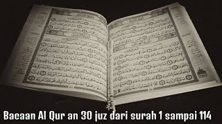 Bacaan Al Qur an 30 Juz full Dari surah 1 sai 114 ...