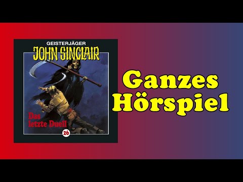 Das letzte Duell - John Sinclair 26 - Ganzes Hörspiel