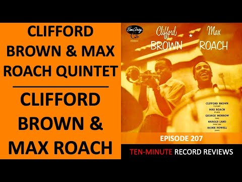 Clifford Brown & Max Roach Quintet -  Clifford Brown & Max Roach (Episode 207)